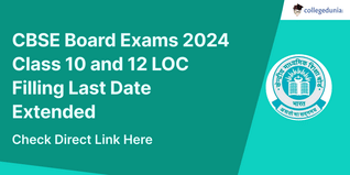 CBSE Board Exams 2024 Class 10 and 12 LOC Filling Last Date Extended; Check Details Here